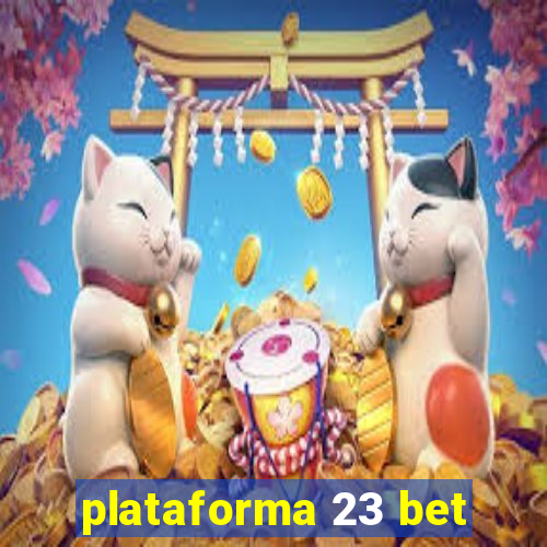 plataforma 23 bet